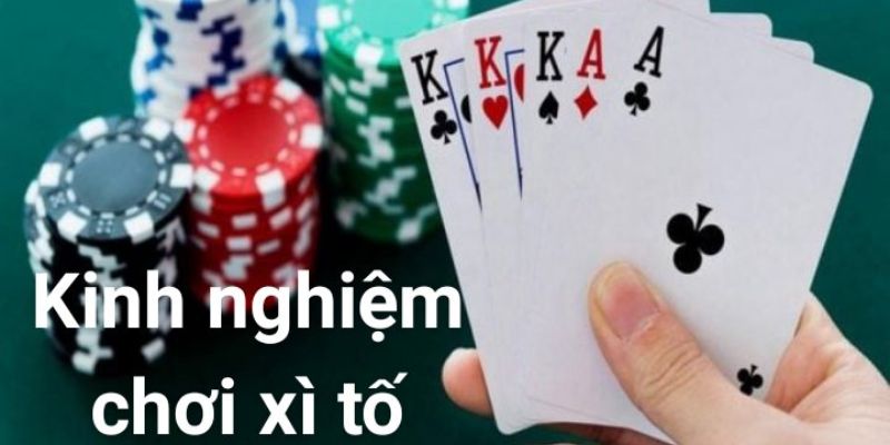 Kinh nghiệm chơi xì tố