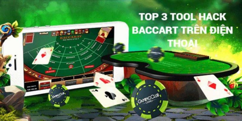 Top 3 tool hack Baccarat được nhiều tay cược yêu thích và lựa chọn